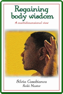 BOOK: REGAINING BODY WISDOM - A MULTIDIMENSIONAL VIEW BOOK: REGAINING BODY WISDOM - A MULTIDIMENSIONAL VIEW